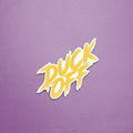 Duck Off Sticker - Lazybut