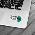 Humans Suck Sticker - Lazybut